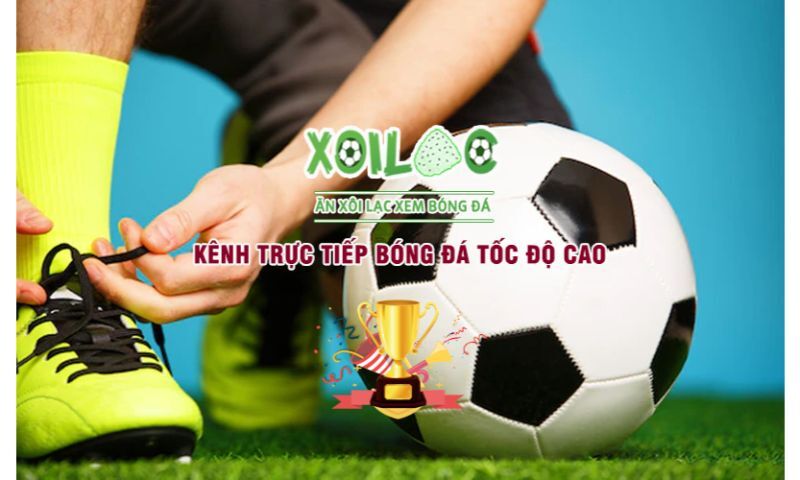 Xoilac nổi tiếng với khả năng cập nhật nhanh